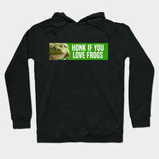 HONK IF YOU LOVE FROGS Hoodie